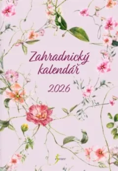Zahradnický kalendář 2026 – průvodce na celý rok