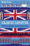Zajatec Londýna - Pohled na Angličany francouzskýma očima