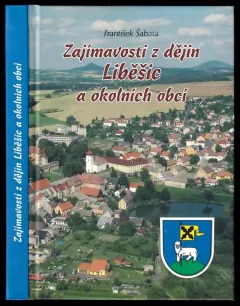Zajímavosti z dějin Liběšic a okolních obcí