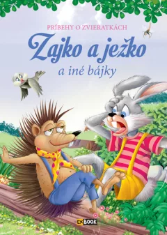 Zajko a ježko a iné bájky (slovensky)