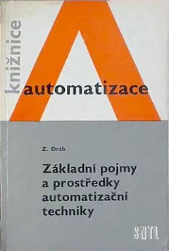 Základní pojmy a prostředky automatizační techniky