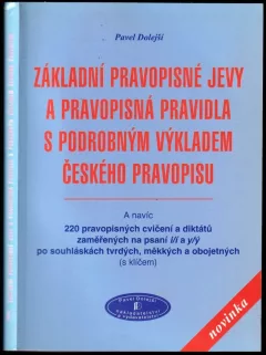 Základní pravopisné jevy a pravopisná pravidla s podrobným výkladem českého pravopisu