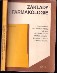 Základy farmakologie pro zaměření na farmaceutickou výrobu studijního oboru chemik-operátor a učebního oboru provozní chemik (Jiří Sajvera, 1990)...