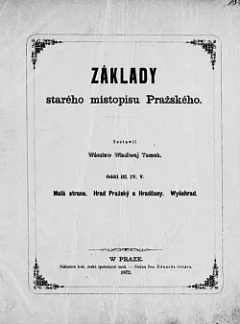Základy starého místopisu Pražského III.,IV., V.