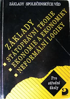 Základy státoprávní teorie, ekonomie a ekonomiky, neformální logiky