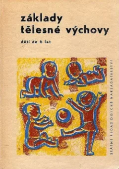 Základy tělesné výchovy dětí do šesti let