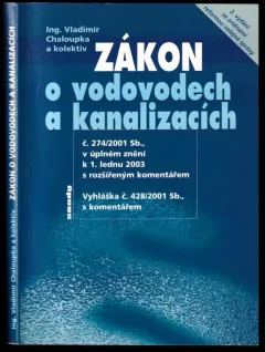 Zákon č. 274/2001 Sb., v úplném znění k 1. lednu 2003 s rozšířeným komentářem ; Vyhláška č. 428/2001 Sb., s komentářem (Vladimír Chaloupka, 2003)...