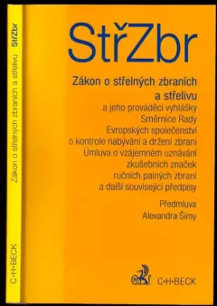 Zákon o střelných zbraních a střelivu (zákon o střelných zbraních) a předpisy související