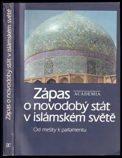 Zápas o novodobý stát v islámském světě