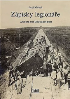 Zápisky legionáře: anabáze přes Sibiř kolem světa
