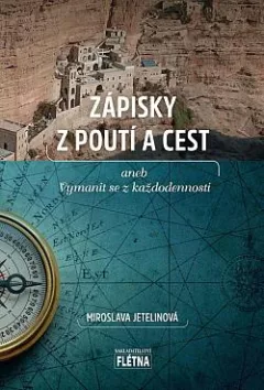 Zápisky z poutí a cest aneb Vymanit se z každodennosti