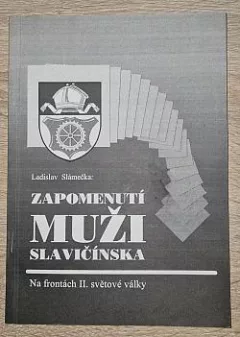 Zapomenutí muži Slavičínska - Na frontách II. světové války