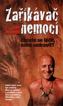 Zaříkávač nemocí - Chcete se léčit, nebo uzdravit?
