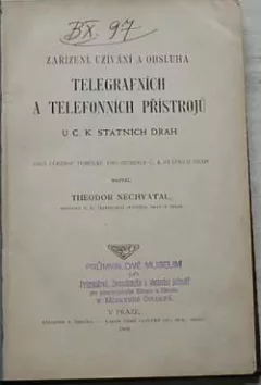 Zařízení, užívání a obsluha telegrafnícha telefonních přístrojů u c.k. státních drah