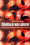Závislá na lásce: syrová zpověď o posedlosti sexem a touze po lásce