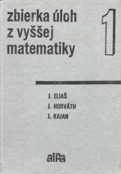 Zbierka úloh z vyššej matematiky 1.