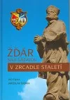Žďár nad Sázavou v zrcadle staletí