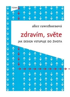 Zdravím, světe: jak design vstupuje do života
