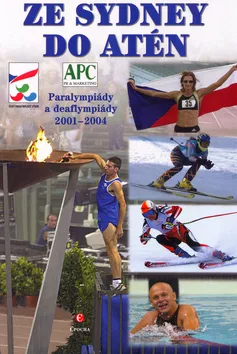 Ze Sydney do Atén - Paralympiády a deaflympiády 2001-2004
