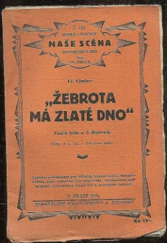 Žebrota má zlaté dno: veselá bída o třech dějstvích