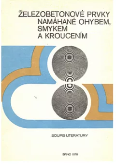 Železobetonové prvky namahané ohybem, smykem, kroucením