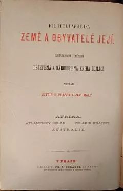 Země a obyvatelé její: Ilustrovaná zeměpisná a národopisná kniha domácí. Afrika, Atlantický oceán, polární krajiny, Austrálie