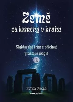 Země za kameny v kruhu: Siyldarský trůn a příchod prastaré magie I.