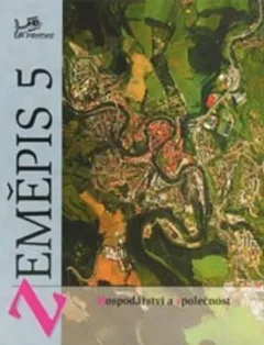 Zeměpis 5 - Hospodářství a společnost