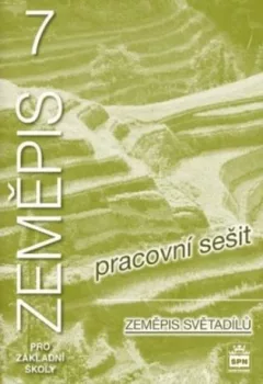 Zeměpis 7 pro základní školy - Zeměpis světadílů, pracovní sešit