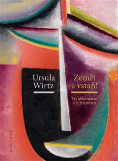 Zemři a vstaň - Transformační síla traumatu