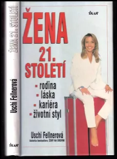 Žena 21 století : láska, kariéra, rodina, životní styl.