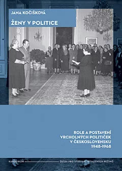 Ženy v politice: Role a postavení vrcholných političek v Československu 1948–1968