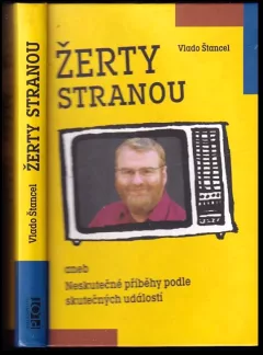 Žerty stranou, aneb, Neskutečné příběhy podle skutečných událostí