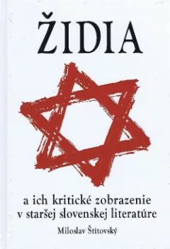 Židia a ich kritické zobrazenie v staršej slovenskej literatúre