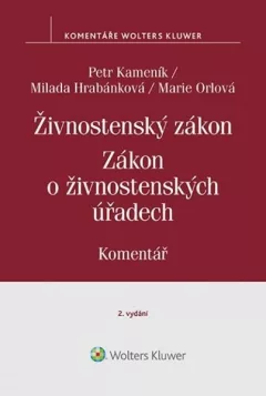 Živnostenský zákon Zákon o živnostenských úřadech - Milada Hrabánková, Petr Kameník, Marie Orlová