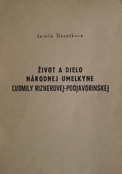 Život a dielo národnej umelkyne Ľudmily Riznerovej-Podjavorinskej