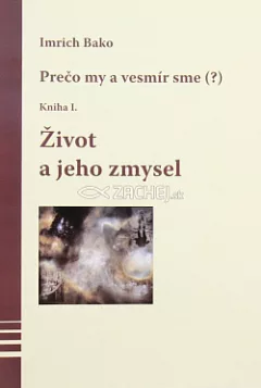 Život a jeho zmysel: Kniha I.