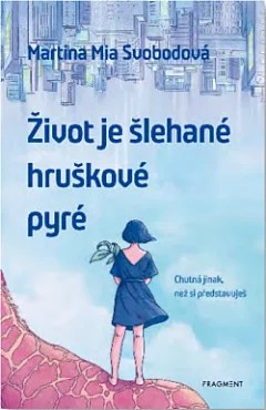 Život je šlehané hruškové pyré