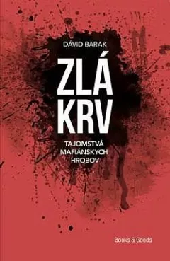 Zlá krv - Tajomstvá mafiánskych hrobov
