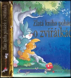 Zlatá kniha pohádek o zvířátkách