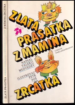 Zlatá prasátka z mámina zrcátka