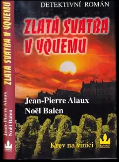 Zlatá svatba v Yquemu : krev na vinici