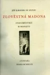 Zlověstná madona: Staroměstské romaneto