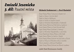Zmizelé Jesenicko 3. díl: Poutní místa