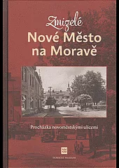 Zmizelé Nové Město na Moravě