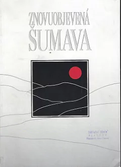 Znovuobjevená Šumava