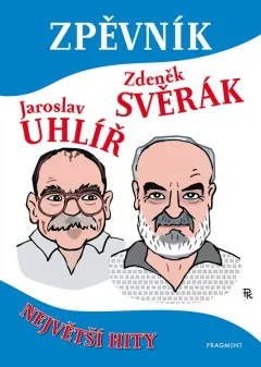 Zpěvník Z. Svěrák a J. Uhlíř - Největší hity