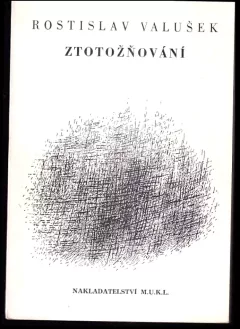 Ztotožňování : [výběr z básní 1979-1983]