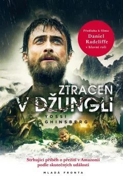 Ztracen v džungli - Strhující příběh o přežití v Amazonii podle skutečných událostí