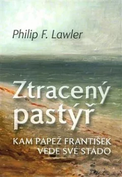 Ztracený pastýř. Kam papež František vede své stádo